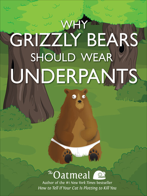 Title details for Why Grizzly Bears Should Wear Underpants by Matthew Inman - Wait list